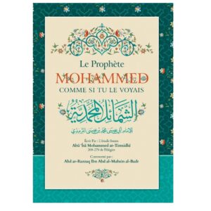 Le Prophète Mohammed Comme si tu le voyais