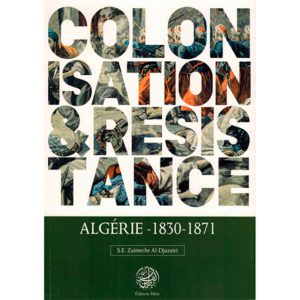 Colonisation et Résistance - Algérie 1830-1871