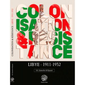 Colonisation & Résistance - Lybie 1911-1932