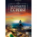 La Conquête Musulmane de la Perse