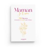 maman-je-taime-700-facons-de-montrer-a-ta-maman-que-tu-laimes-editions-al-hadith_baytik