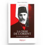 La Crise De L'orient - Ses Causes et ses Remèdes