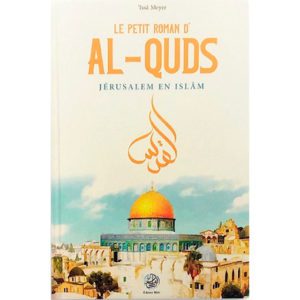 Le petit roman d’Al-Quds - Jérusalem en Islâm