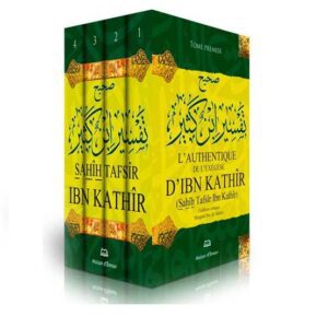 L’authentique de L’exégèse D’Ibn Kathîr (Sahîh Tafsîr Ibn Kathîr) – 4 Volumes