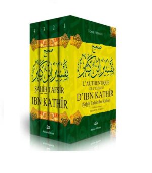 L’authentique de L’exégèse D’Ibn Kathîr (Sahîh Tafsîr Ibn Kathîr) – 4 Volumes