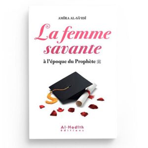 La Femme savante à l'époque du Prophète ﷺ