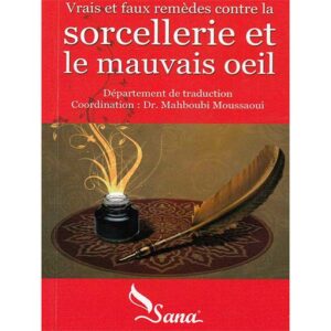 Vrai et faux remèdes conte la sorcellerie et le mauvais œil