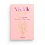 Ma fille Je t’aime 700 façons de montrer à ta fille que tu l’aimes