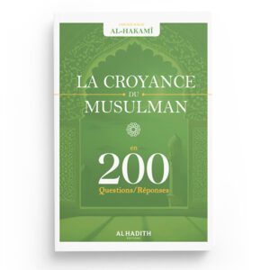 La croyance du musulman en 200 questions-réponses